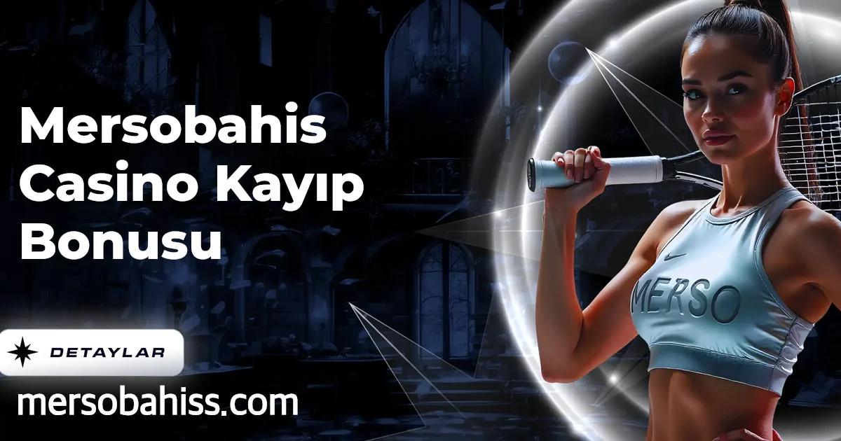 Mersobahis Casino Kayıp Bonusu