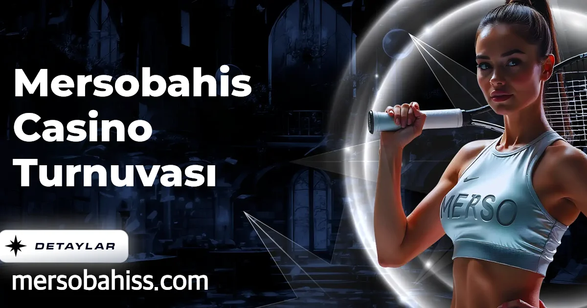 Mersobahis Casino Turnuvası