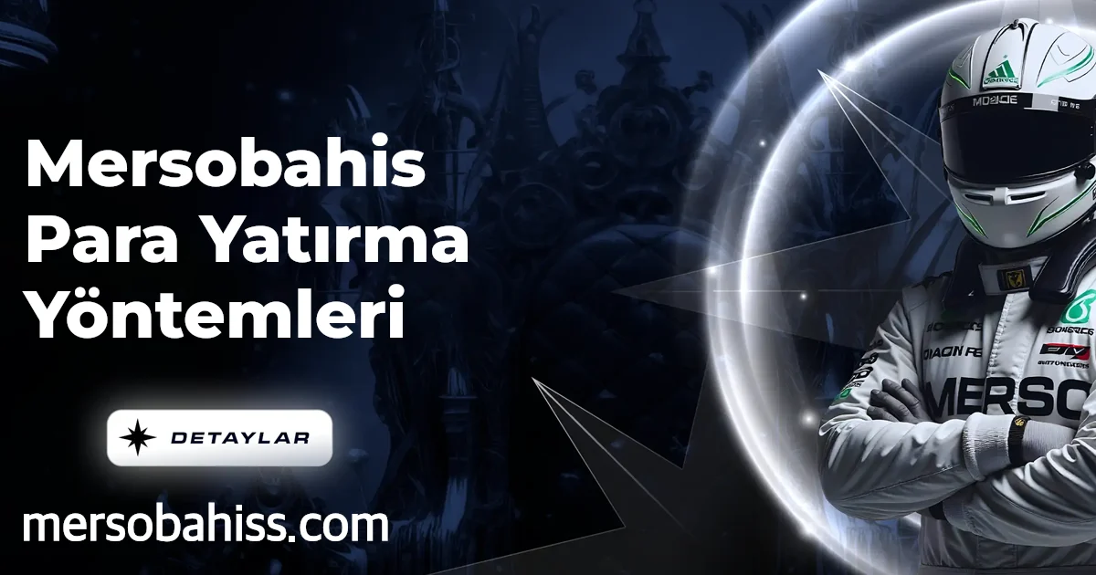 Mersobahis Para Yatırma Yöntemleri