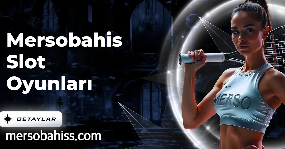 Mersobahis Slot Oyunları