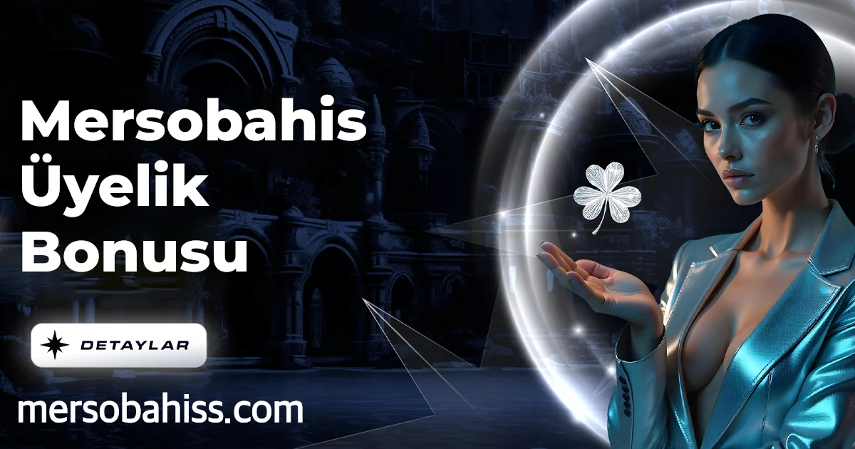 Mersobahis Üyelik Bonusu
