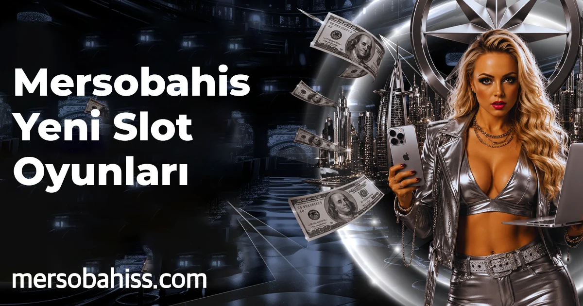 Mersobahis Yeni Slot Oyunları